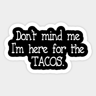 ... I'm here for the TACOS. Sticker